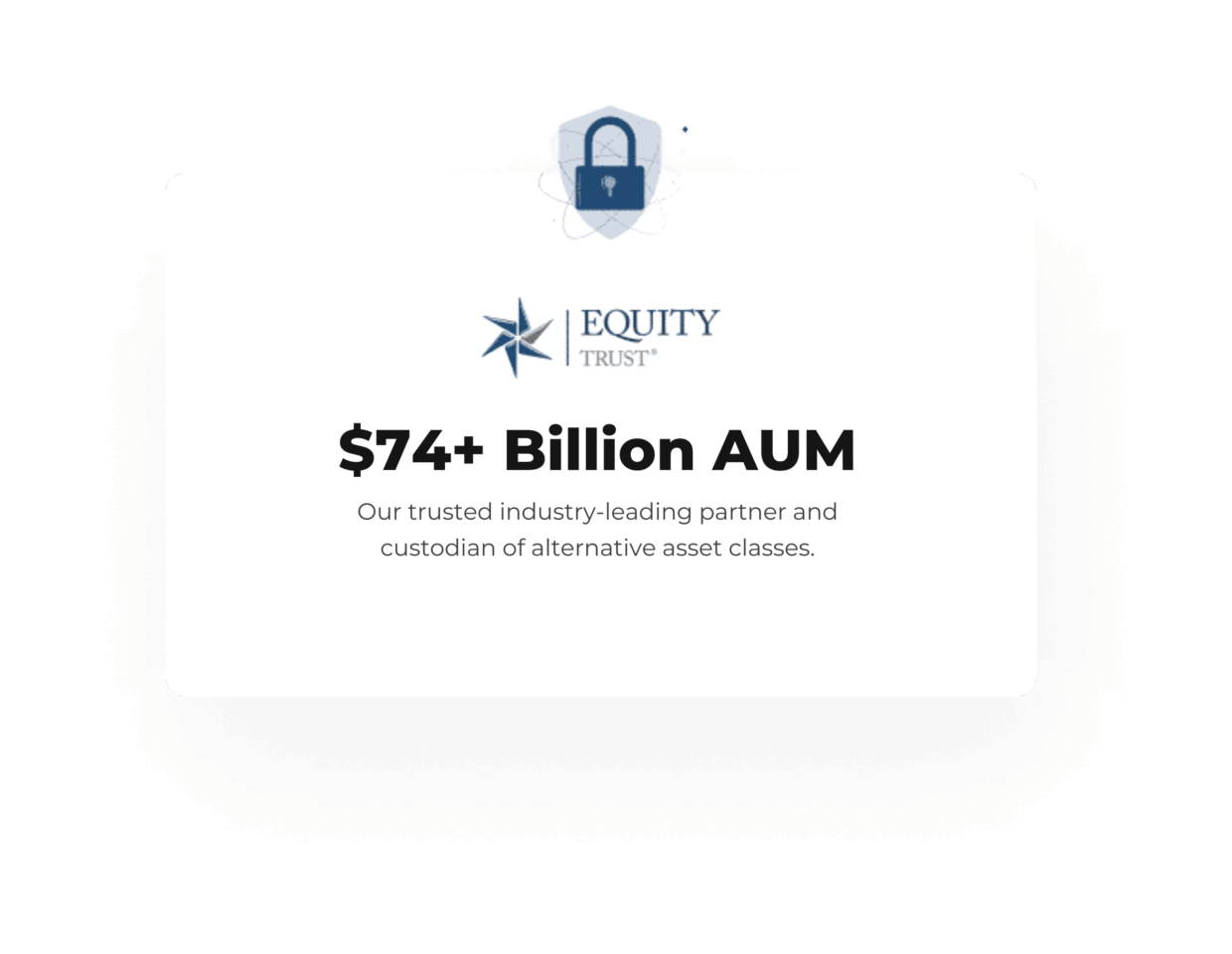 Equity Trust is our trusted industry-leading partner and custodian of alternative asset classes